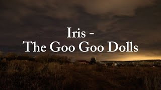 Iris  The Goo Goo Dolls  Lyrics [upl. by Cadel]