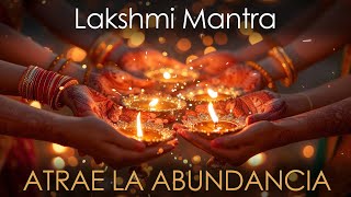 💰 Poderoso Lakshmi Mantra para ATRAER ABUNDANCIA y PROSPERIDAD 🌟 Energía Positiva para Riqueza [upl. by Aelaza]