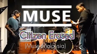 Citizen Erased MUSE cover by Muse Malaysia [upl. by Ilime]