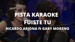 Ricardo Arjona ft Gaby Moreno  Fuiste Tu PISTA KARAOKE [upl. by Norel]