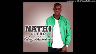 Nathi SitholeUngikhumbule [upl. by Enoval]