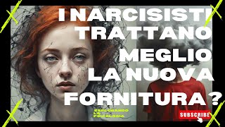 I NARCISISTI TRATTANO MEGLIO LA NUOVA FORNITURA Il narcisista è contento della nuova fornitura [upl. by Ralyat975]