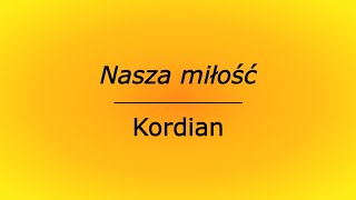 Nasza miłość  Kordian karaoke cover bez linii melodycznej [upl. by Tearle]