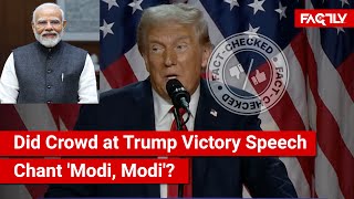 FACT CHECK Does Viral Video Show Crowd at Donald Trumps 2024 Victory Speech Chant Modi Modi [upl. by Ahsiryt343]