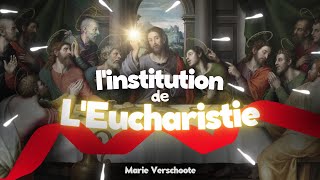 lInstitution de lEucharistie  Marie Verschoote • SousTonManteauCeleste​ [upl. by Ermengarde]