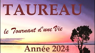 TAUREAU♉ Année 2024 〰 Exceptionnel Tournant dune Vie [upl. by Armillas686]