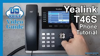 Yealink T46S Phone Tutorial ｜ UD Voice Video Guide [upl. by Bodnar379]