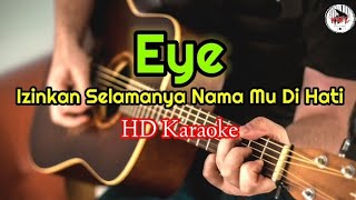 Eye  Izinkan Selamanya Nama Mu Di Hati karaoke lagu MalaysiaHMC82 [upl. by Arakal]