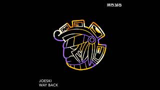 Joeski  Way Back Original Mix [upl. by Lisette589]