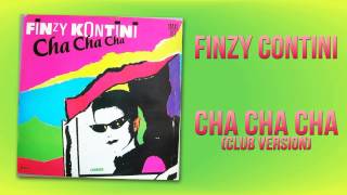 Finzy Contini  Cha Cha Cha Club Version [upl. by Namaan206]