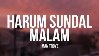 Iman Troye  Harum Sundal Malam Lyrics [upl. by Retxab559]