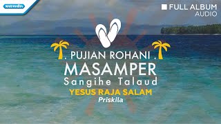 Pujian Rohani Masamper Sangihe Talaud  Priskila [upl. by Henrietta]