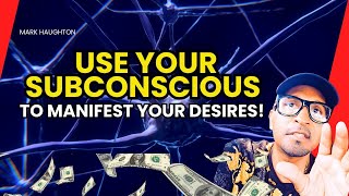 USE YOUR SUBCONSCIOUSTo Manifest Your Desires Today subconscious manifest mind [upl. by Edgard]