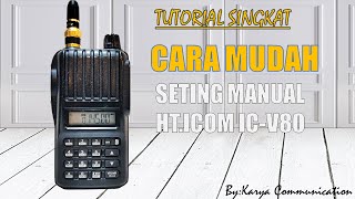 CARA SETING HT ICOM ICV80  SETING MANUAL HTICOM ICV80 [upl. by Renwick]