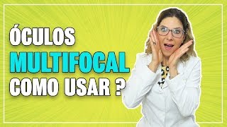 Óculos Multifocal  5 Dicas Para Se Adaptar com o Óculos Multifocal [upl. by Ahsiuqat]