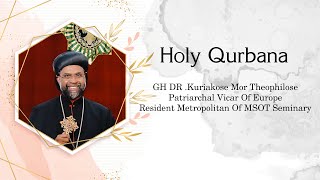 Holy Qurbana by HG Dr Kuriakose Mor Theophilose [upl. by Idonna]