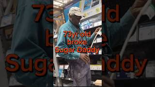 funny 73 year old broke sugar daddy [upl. by Lion]