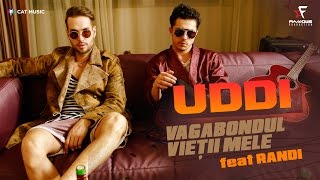 Uddi feat Randi  Vagabondul vietii mele Official Music Video [upl. by Amathist871]