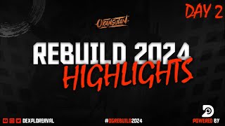 DAY 2  HIGHLIGHTS  OG Rebuild 2024  Powered by Dexplorer OGREBUILD [upl. by Atram]