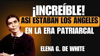 LIBRO DE ELENA G DE WHITE LA VERDAD SOBRE LOS ANGELES CAP 7 LOS ÁNGELES EN LA ERA PRATRIARCAL [upl. by Idaf]