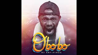 DJ ANTI VIRUS  OBOBO [upl. by Zerelda581]