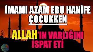 İMAMI AZAMIN ALLAHIN VARLIĞINA KANITI  KISSA  DİNİ HİKAYELER [upl. by Haroppizt]