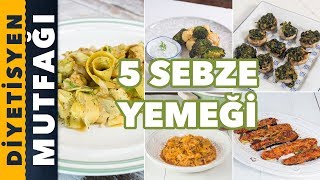 DİYETİNİZİ KOLAYLAŞTIRACAK 5 SEBZE YEMEĞİ [upl. by Hibben]