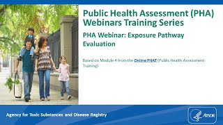 Public Health Assessment Webinar Exposure Pathway Evaluation [upl. by Nerte]