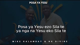 Posa ya Yesu LyricsParoles  Mike Kalambay ft Nk Divine [upl. by Thgiwd]