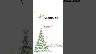 Vlogmas 2024  Day 7 [upl. by Raasch]