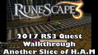 RS3 Quest Guide  Another Slice of HAM  2017Up to Date [upl. by Lonee]