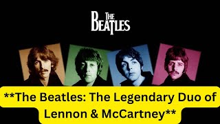 John Lennon amp Paul McCartney The Beatles Dynamic Duo TheBeatles JohnLennon PaulMcCartney story [upl. by Israel]