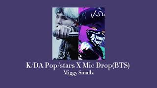 Slowed DownquotKDA Popstars X Mic DropBTSquotMashup by Miggy Smallz [upl. by Ennad]