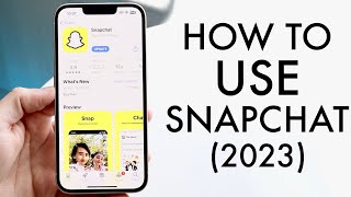 How To Use Snapchat Complete Beginners Guide 2023 [upl. by Sekofski876]