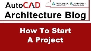 How to Start a Project  AutoCAD Architecture Tutorial 3 [upl. by Budge]