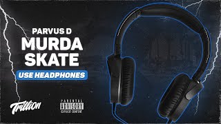 PARVUS D  MURDA SKATE  9D AUDIO 🎧 [upl. by Friday136]