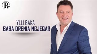 Ylli Baka  Baba Drenia Ngjeqar Official Song [upl. by Rafat]