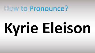 How to Pronounce Kyrie Eleison [upl. by Sieracki]