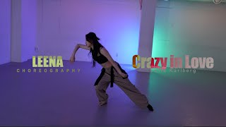 Crazy in Love  Sofia Karlberg  Leena Choreography  Urban Play Dance Academy [upl. by Atteuqihc]