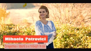 Mihaela Petrovici  Dragosteai Lăsată So Trăiești În Doi  Videoclip Oficial [upl. by Goodyear]