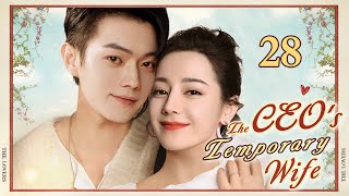 ENGSUB【❣️The CEOs Temporary Wife ❣️】▶EP28  Chinese Drama  Dilraba Dilmurat  Xu Kai [upl. by Sadiras]