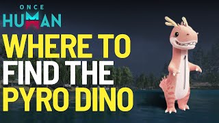 Where to find the Pyro Dino Deviant in Once Human [upl. by Aroz]