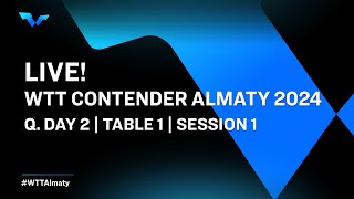 LIVE  T1  Q Day 2  WTT Contender Almaty 2024  Session 1 [upl. by Saint]