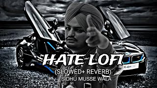 HATE LOFI SIDHU MUSSE WALA  HATE LOFI  HATE LOFI Slowed And Reverb [upl. by Reseta]