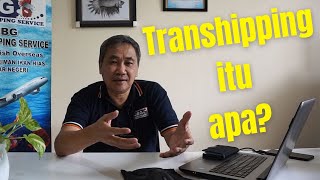 Apa itu jasa transhipping dan transhipper  Joty Atmadjaja [upl. by Nacul]