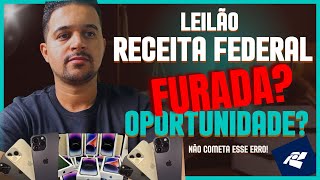 LEILÃƒO DA RECEITA FEDERAL OPORTUNIDADE OU FURADA  NÃƒO FAÃ‡A ISSO AGORA NÃƒO COMETA ESSE ERRO [upl. by Enialehs213]