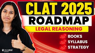 CLAT 2025 Legal Reasoning Strategy  Complete Preparation Roadmap  Books amp Syllabus [upl. by Aeli]