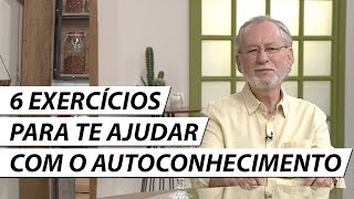 6 Exercícios de Autoconhecimento Descubra Algo Novo Sobre Você  Dr Cesar Vasconcellos Psiquiatra [upl. by Argyle]