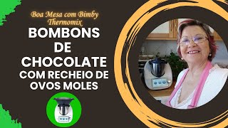 Bombons de Chocolate com recheio de Ovos Moles Bimby  Thermomix [upl. by Ettelimay383]