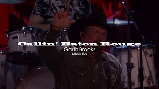 Callin Baton Rouge  Garth Brooks [upl. by Atteve]